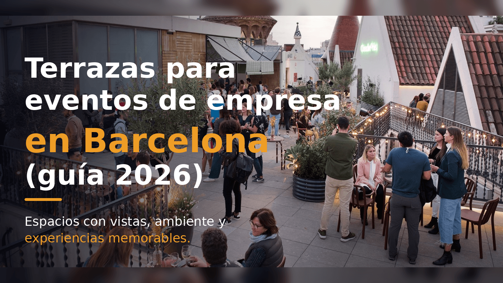 Terrazas para eventos de empresa en Barcelona (guía 2026)