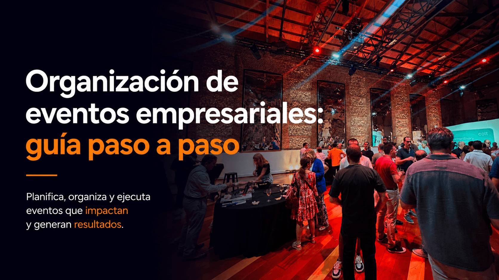 Organización de eventos empresariales: guía paso a paso