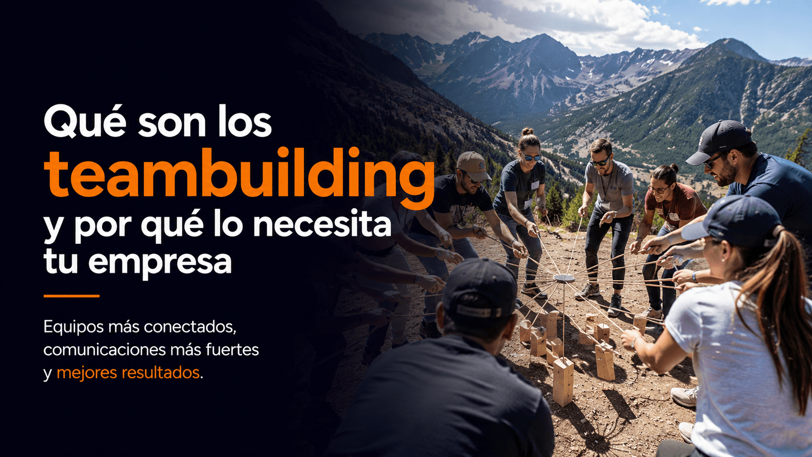 Qué son los teambuilding y por qué lo necesita tu empresa