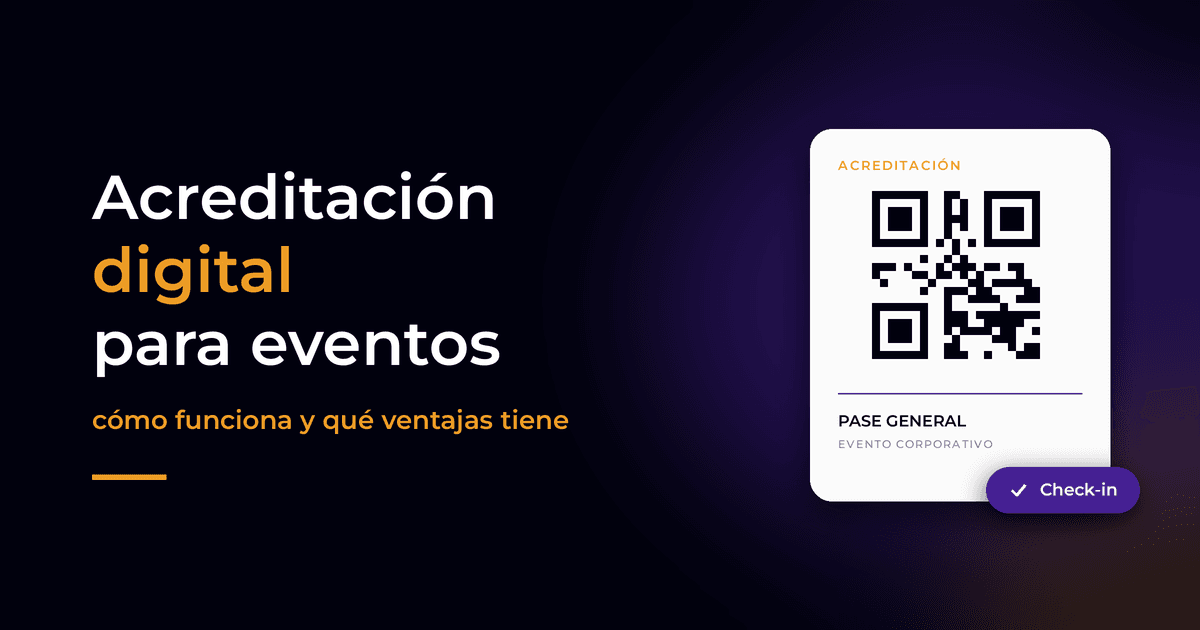 Acreditación digital para eventos: cómo funciona y qué ventajas tiene Acreditación digital para eventos: cómo funciona y qué ventajas tiene