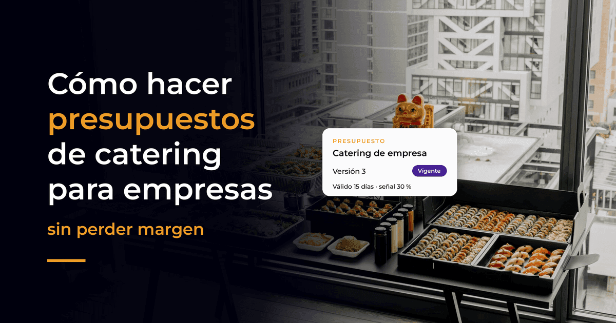 Cómo hacer y gestionar presupuestos de catering para empresas (sin perder margen) Cómo hacer y gestionar presupuestos de catering para empresas (sin perder margen)